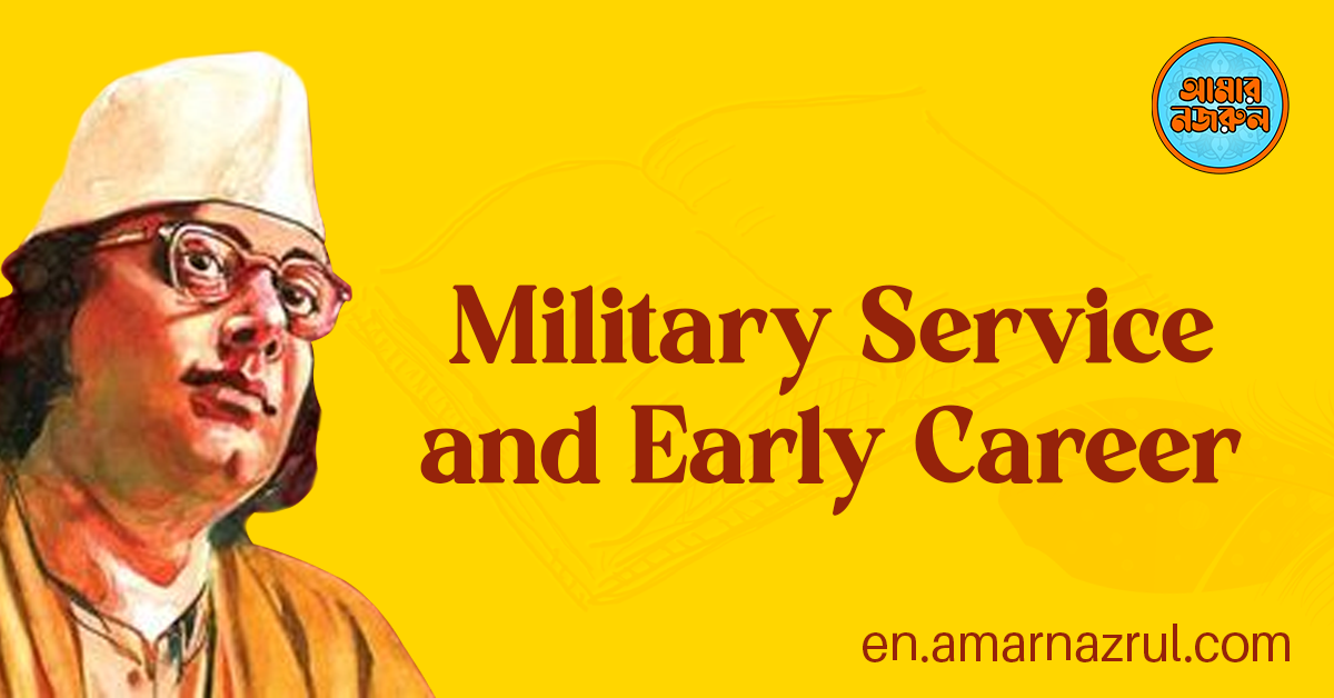 Kazi Nazrul Islam: Military Service and Early Career